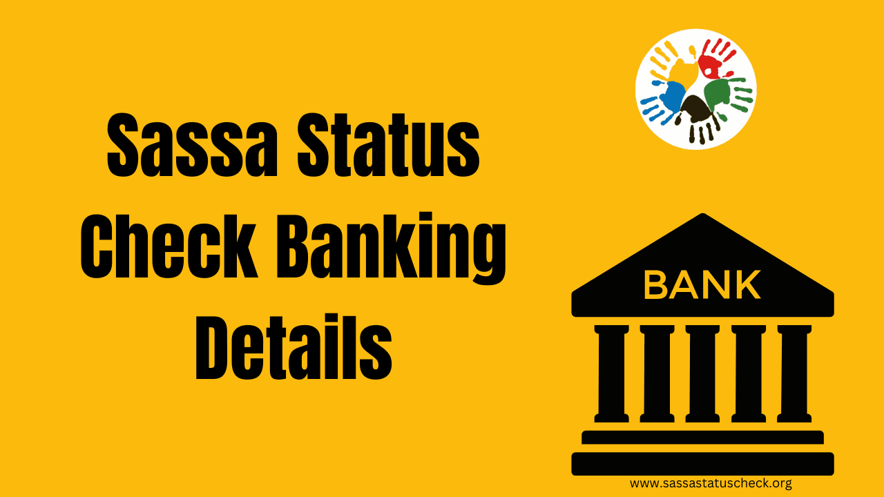 Sassa Status Check Banking Details