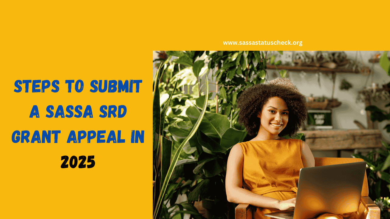 Steps to Submit a SASSA SRD Grant Appeal in 2025