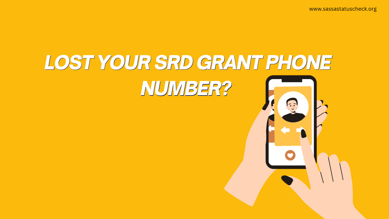 Lost Your SRD Grant Phone Number? Here's the Solution
