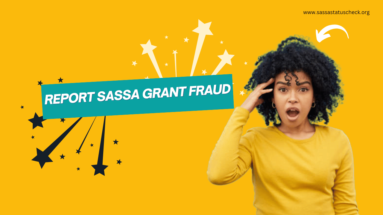 Report SASSA Grant Fraud: What You Need to Know