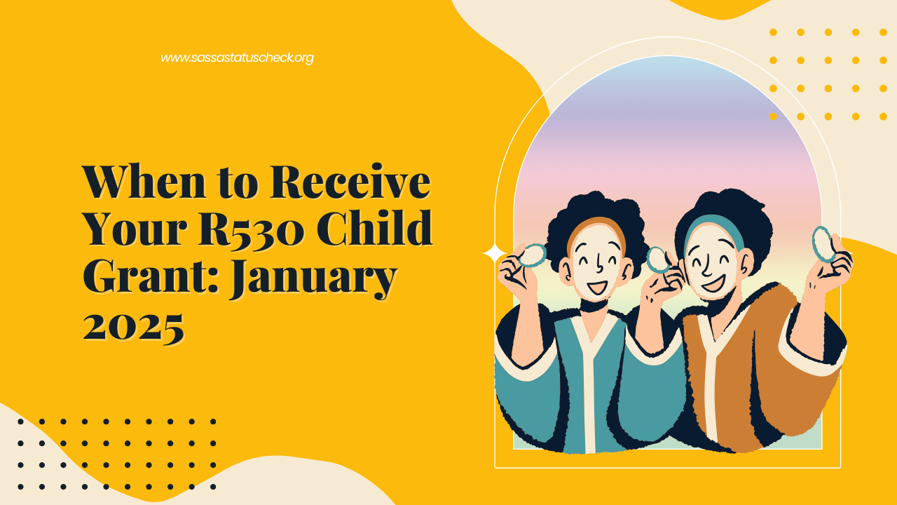 When to Receive Your R530 Child Grant January 2025