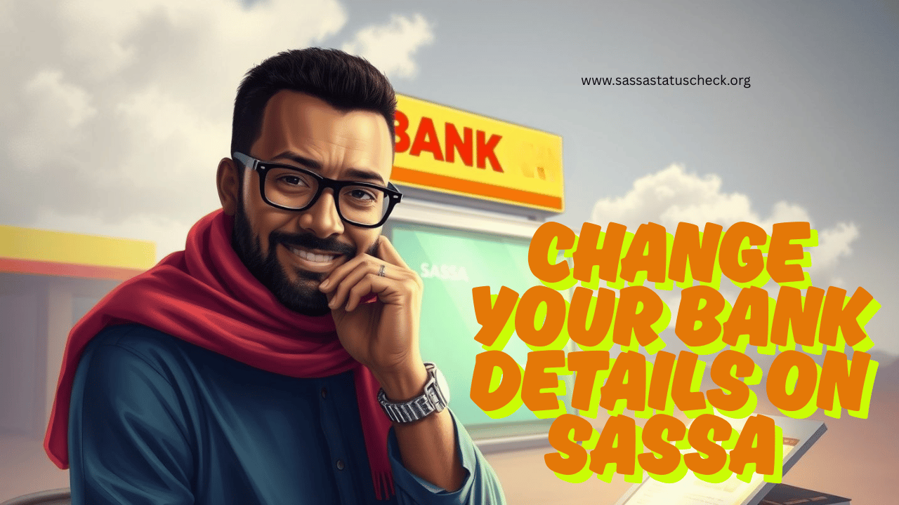 Change Your Bank Details on SASSA