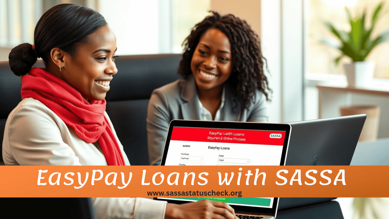 EasyPay Loans with SASSA –Requirements & Online Process