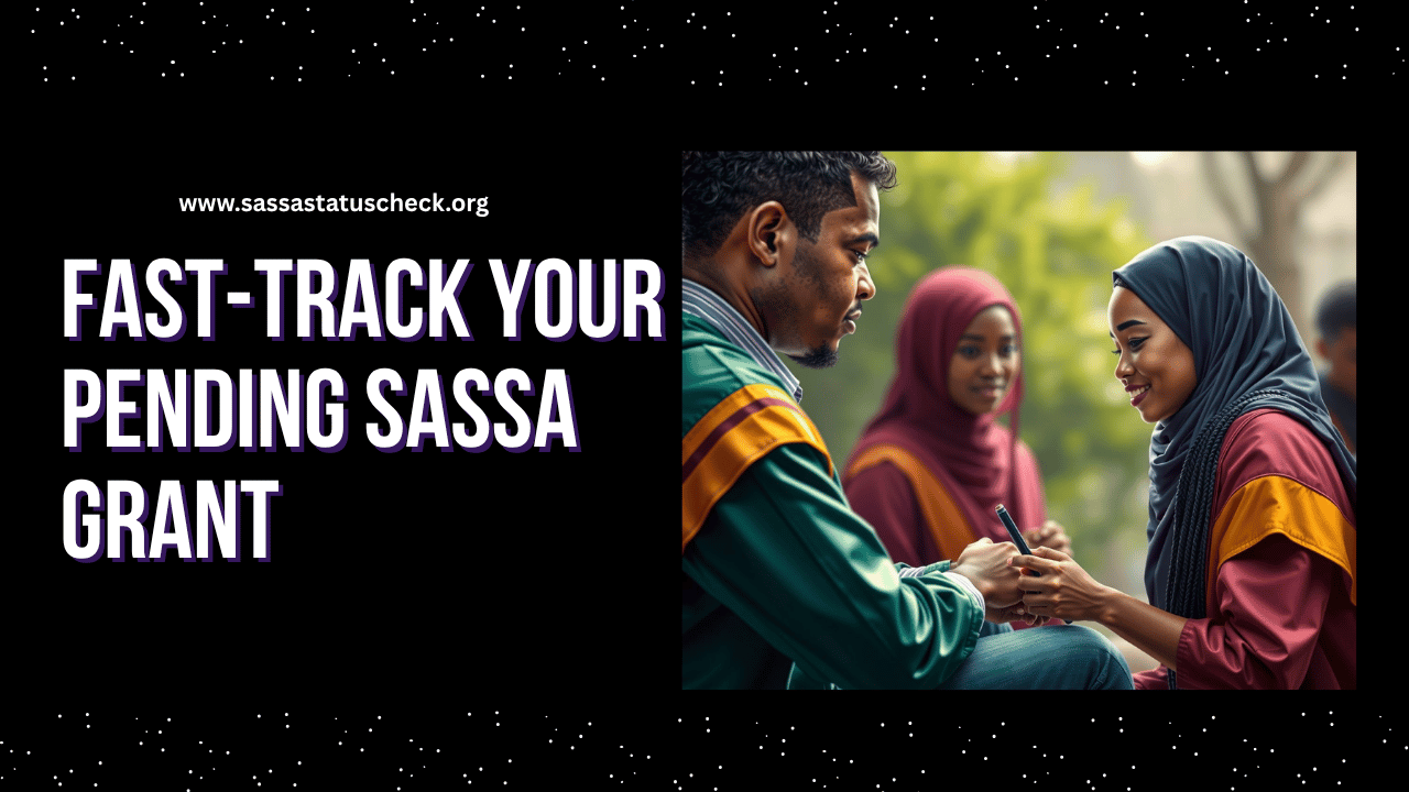 Fast-Track Your Pending SASSA Grant