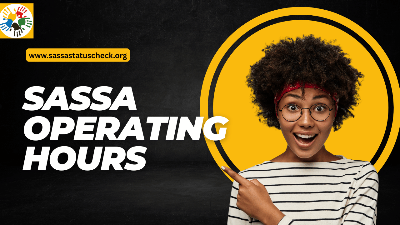 SASSA Operating Hours Across South Africa