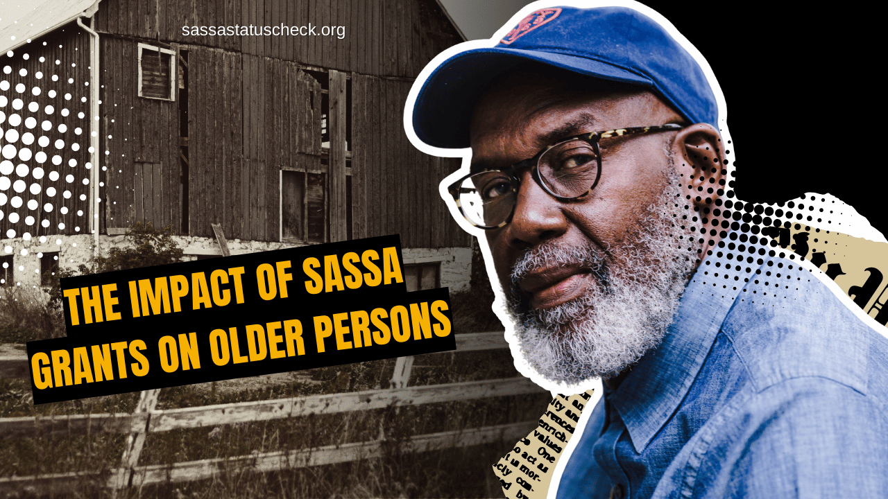 The Impact of SASSA Grants on Older Persons