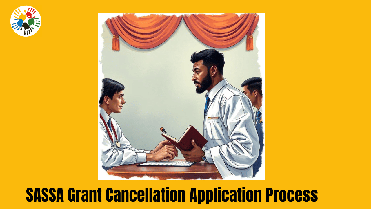 SASSA Grant Cancellation Application Process