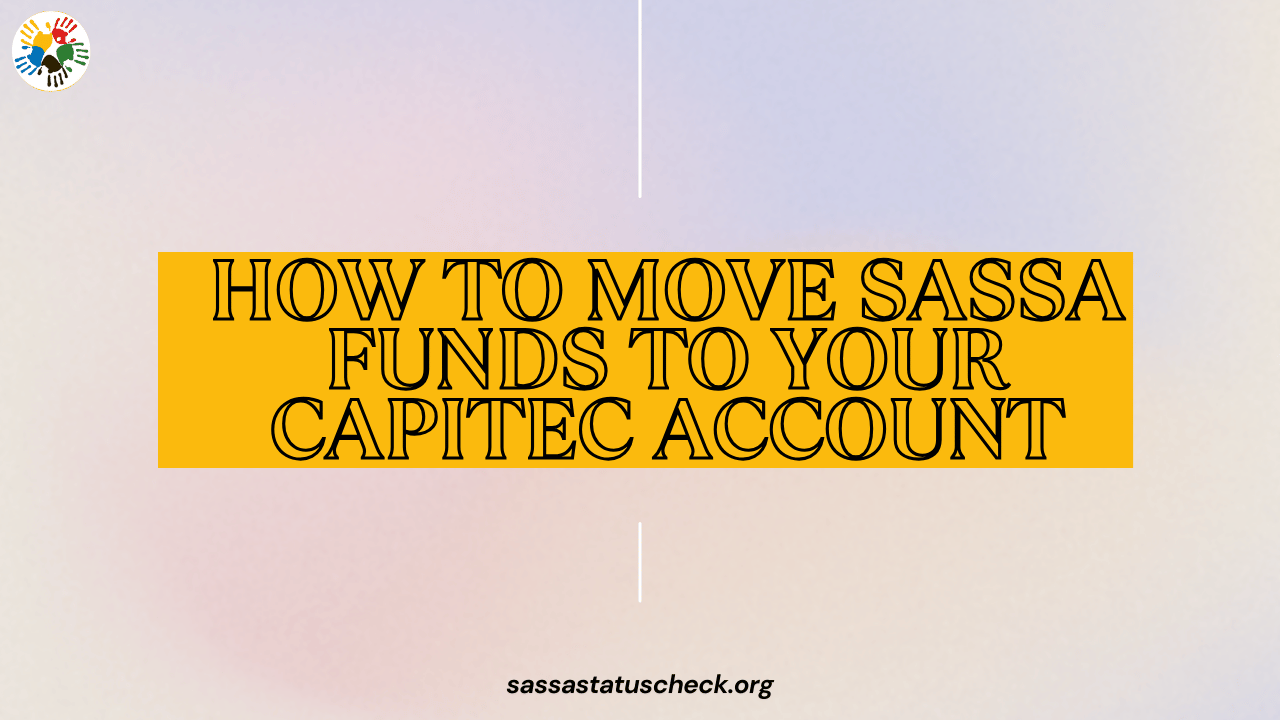 How to Move SASSA Funds to Your Capitec Account