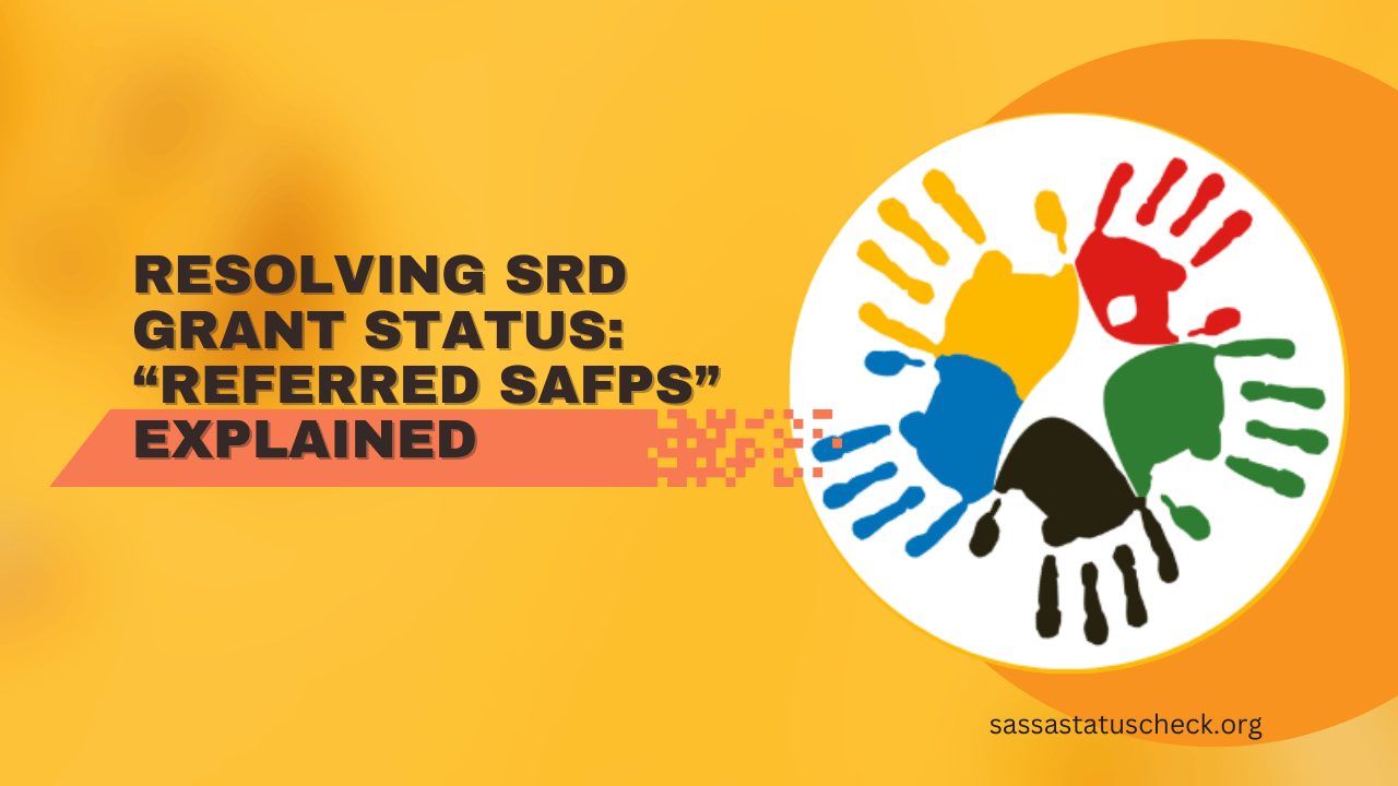 Resolving SRD Grant Status “Referred SAFPS” Explained