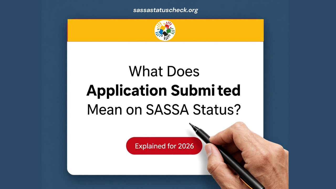What Does “Application Submitted” Mean on SASSA Status Explained for 2026